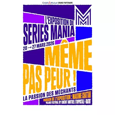 L'exposition Séries Mania - Même pas peur ! La passion des méchants